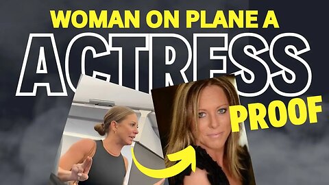 Woman On Plane Could Be An Actress | Proof!