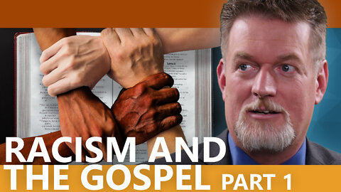Racism, skin shade, and the Gospel (part 1)