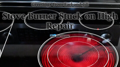 23_ Range / Stove - Burner Stays ON - Repair