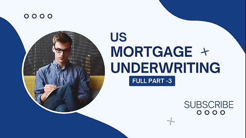 Mortgage Underwriting Course - Part 3 | Loan Origination