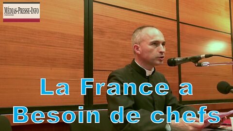 La France a besoin de chefs catholiques.
