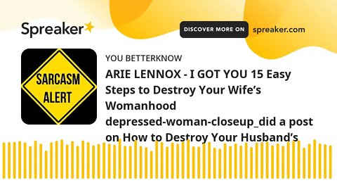 ARIE LENNOX - I GOT YOU 15 Easy Steps to Destroy Your Wife’s Womanhood depressed-woman-closeup_did