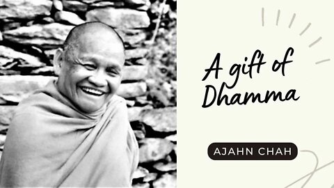 Ajahn Chah I A Gift of Dhamma I Collected Teachings I 20/58