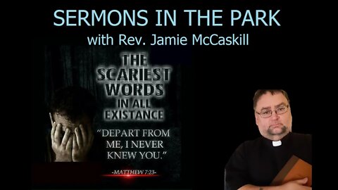 Rev. Jamie McCaskill Sermons in The Park 134