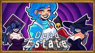 Now we're talking! ~ part 4 (Dead Estate)