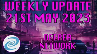 Deeper Network Weekly Update: 21 May 2023