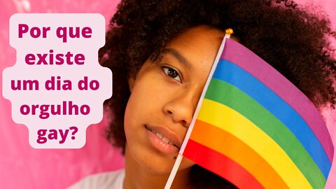 Por que existe um dia do orgulho LGBT mas não existe um dia do orgulho hetero? Dia do orgulho GAY