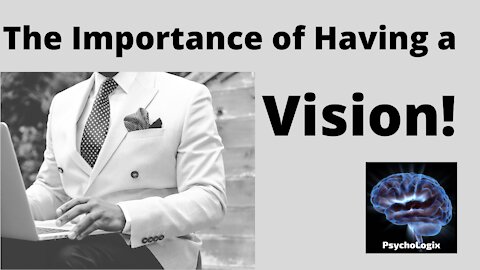 The Importance of having a Vision