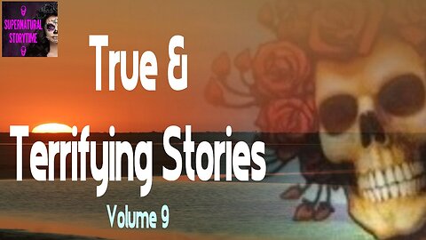 True and Terrifying Stories | Volume 9 | Supernatural StoryTime E292