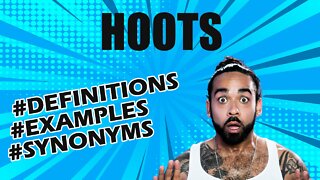 Definition and meaning of the word "hoots"