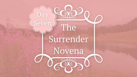 The Surrender Novena - Day 7