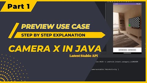 CameraX Stable API Part 1: Getting Started and Camera Preview Use Case