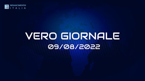 VERO GIORNALE, 09.08.2022 – Il telegiornale di FEDERAZIONE RINASCIMENTO ITALIA