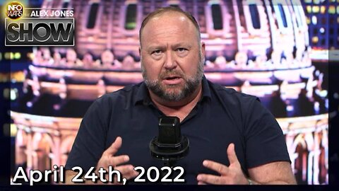 As World Plunges Into Depression & War, America Is Led By A Puppet... - ALEX JONES 4/24/2022