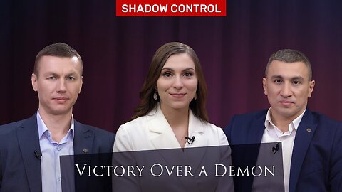 Shadow Control. Victory Over a Demon