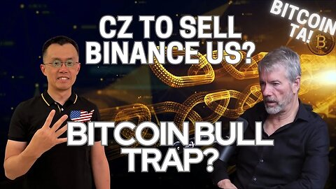 Bitcoin Bull Trap? CRV DeFi Contagion Contained? CZ Wants To Dump Binance US? MicroStrategy's Plan!
