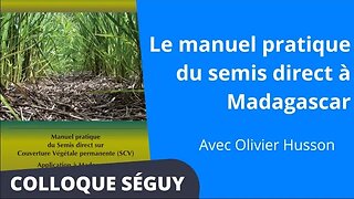 Le manuel pratique du semis direct à Madagascar, Olivier Husson