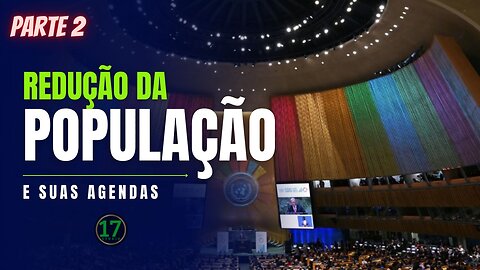 Redução da População e suas Agendas (Parte 2)