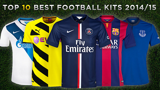Top 10 BEST Football Kits 2014/15