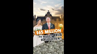 He’ll Pay You $65 MILLION DOLLARS To Marry His Daughter 😳 #shorts