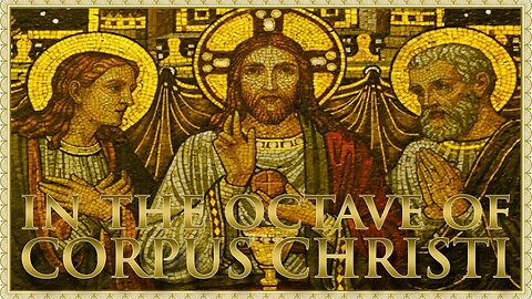 The Daily Mass: Wednesday in the Corpus Christi Octave