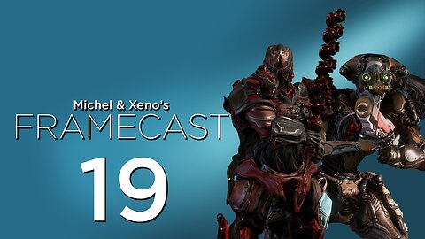 Warframe; Old Blood or Bad Blood? - FrameCast #19