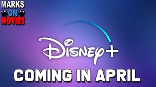 What's Coming to Disney Plus in April