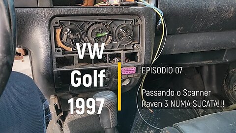 VW Golf 1997 do leilão - Será que o Scanner Raven 3 lê essa sucata? - Episódio 07