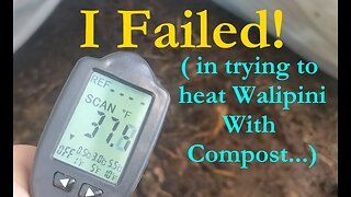 Heating Walipini with Compost? Massive Fail!