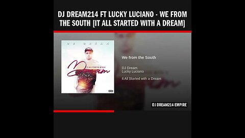 Dj Dream214 ft Lucky Luciano - We from the South [It All Started With a Dream]
