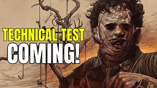 The Texas Chainsaw Massacre Game Technical Test Is On The Way!! - DETAILS
