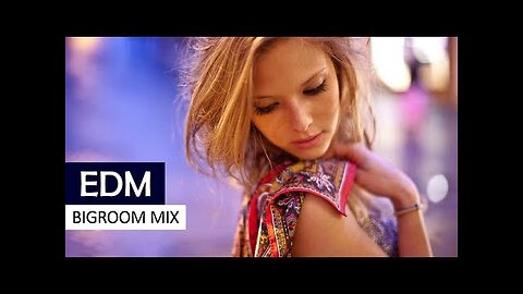 EDM BIGROOM MIX - Electro House & Dance Music 2017