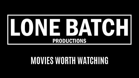 Channel Trailer | Lone Batch Productions