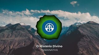 Maranatha - O Misterio Divino