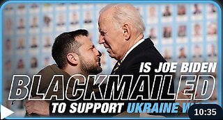 Is Joe Biden Being Blackmailed To Support Zelensky's War?