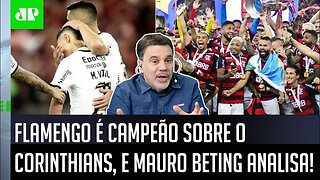"Esse Flamengo é HISTÓRICO, gente! E o que o Corinthians fez foi..." Mauro Beting faz ÓTIMA ANÁLISE!
