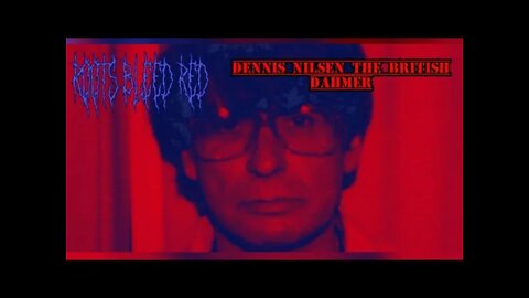 Roots Bleed Red presents: [Dennis Nilsen]