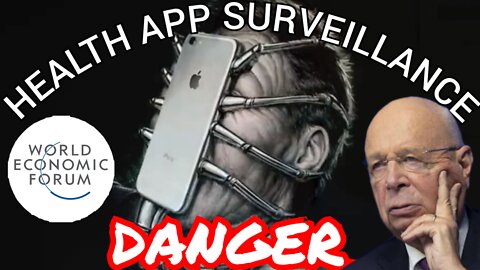 DANGER "Digital Health Apps" Are A Trojan Horse For 'WEF' Globalist Population Control