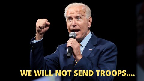 WE Will NOT SEND TROOPS TO UKRAINE