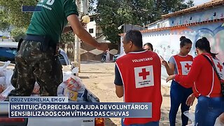 Cruz Vermelha, em GV Instituição Precisa de Ajuda de Voluntários para socorrer às Vítimas das Chuvas