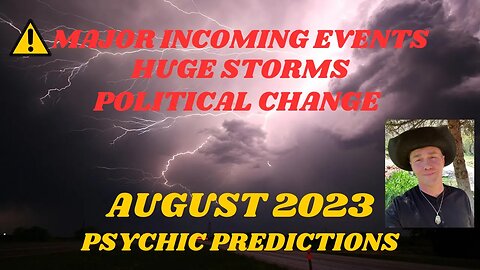 AUGUST 2023 PSYCHIC PREDICTIONS ⚠️ MAJOR INCOMING EVENTS
