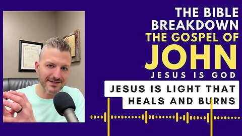 John 08: Jesus is the Light that Heals and Burns