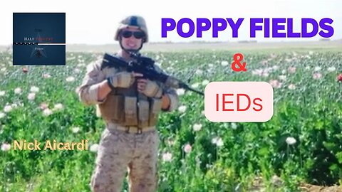 POPPY FIELDS & IEDs ON ROUTE 606-AFGHANISTAN-NICK AICARDI