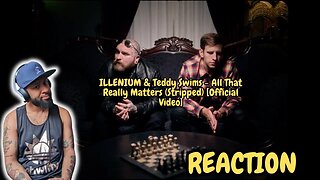 FIRST TIME REACTION To ILLENIUM & Teddy Swims - All That Really Matters (Stripped) [Official Video]