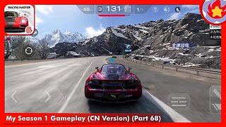 My Season 1 Gameplay (CN Version) (Part 68) | Racing Master