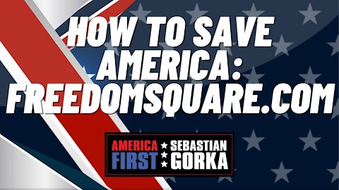 How to save America: FreedomSquare.com. LTG Jerry Boykin (ret.) with Sebastian Gorka