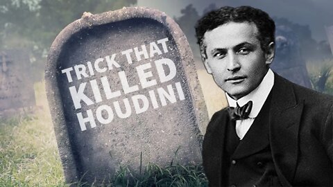 The Trick That Killed Houdini