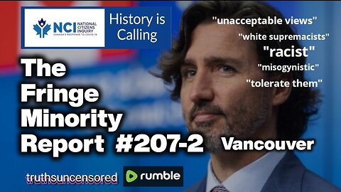The Fringe Minority Report #207-2 National Citizens Inquiry Vancouver