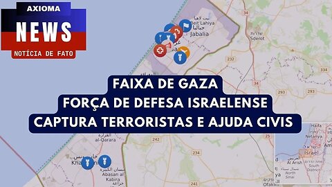 FAIXA DE GAZA: FDI Captura Terroristas e Ajuda Civis