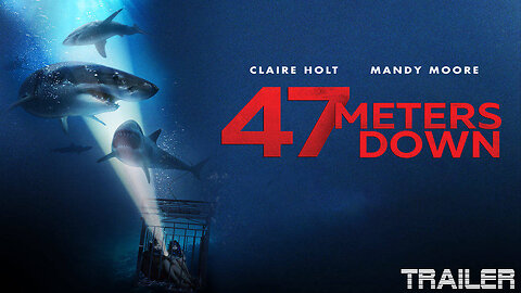 47 METERS DOWN - OFFICIAL TRAILER - 2017